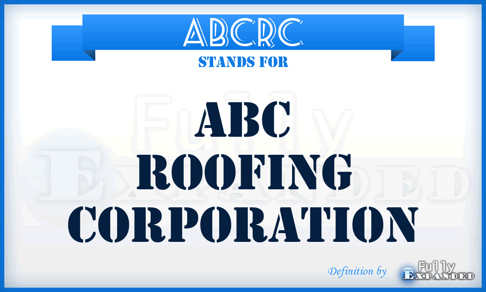 ABCRC - ABC Roofing Corporation