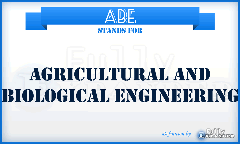 ABE - Agricultural and Biological Engineering