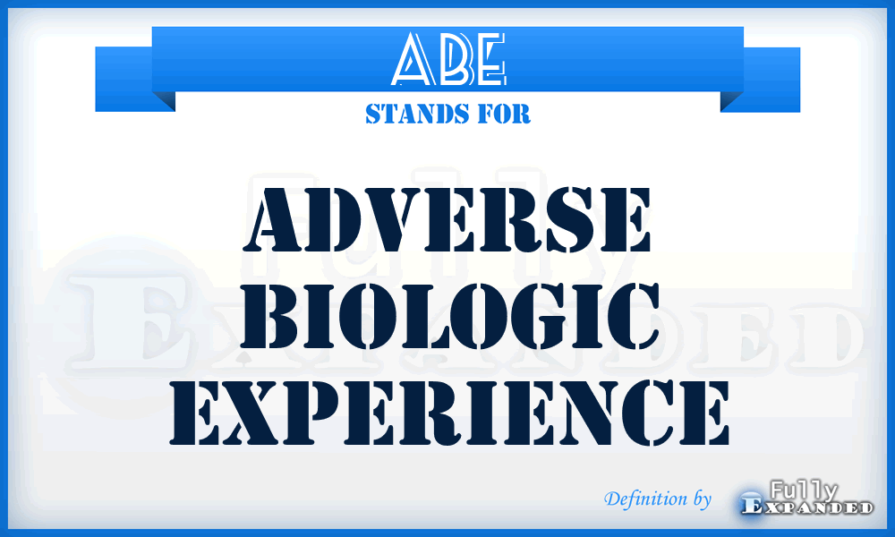 ABE - Adverse Biologic Experience