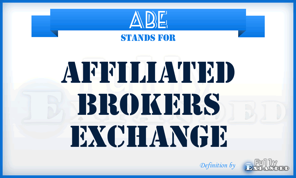 ABE - Affiliated Brokers Exchange