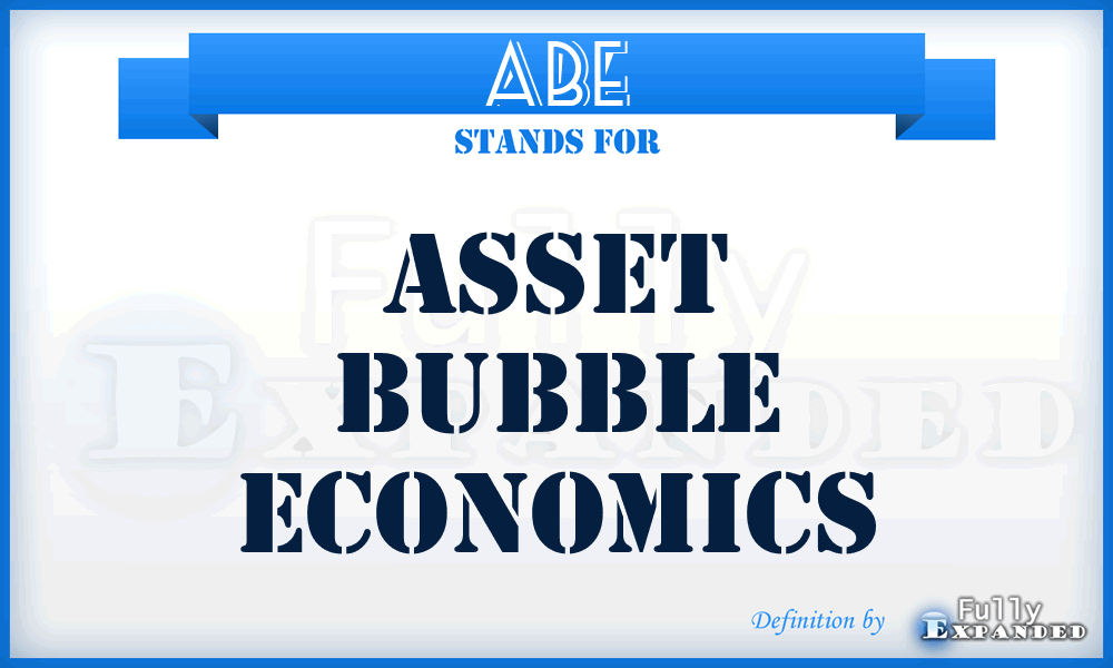 ABE - Asset Bubble Economics