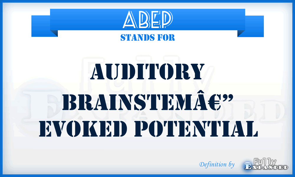 ABEP - Auditory Brainstemâ€” Evoked Potential