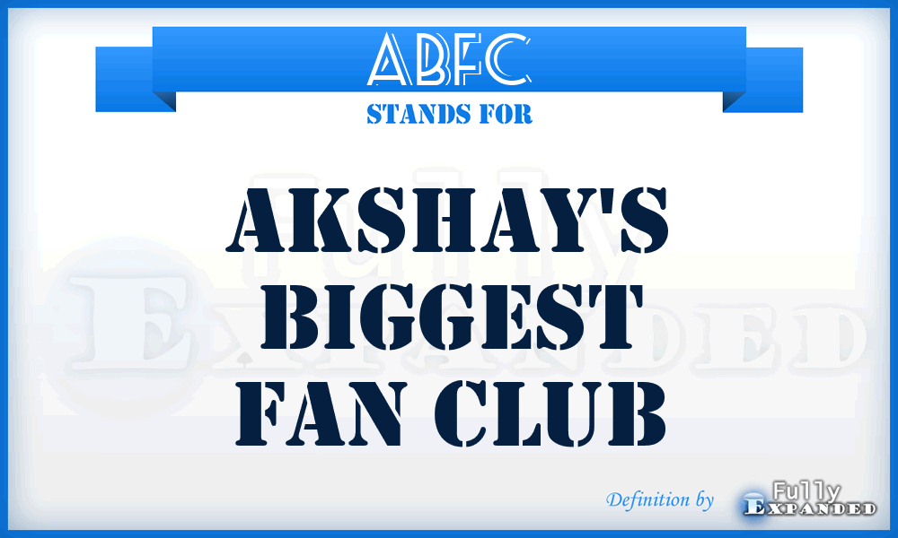 ABFC - Akshay's Biggest Fan Club