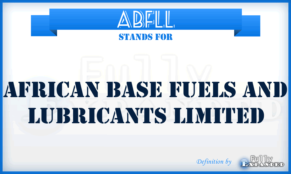 ABFLL - African Base Fuels and Lubricants Limited