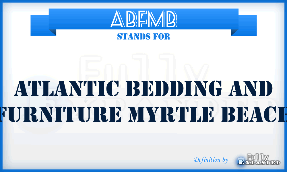 ABFMB - Atlantic Bedding and Furniture Myrtle Beach