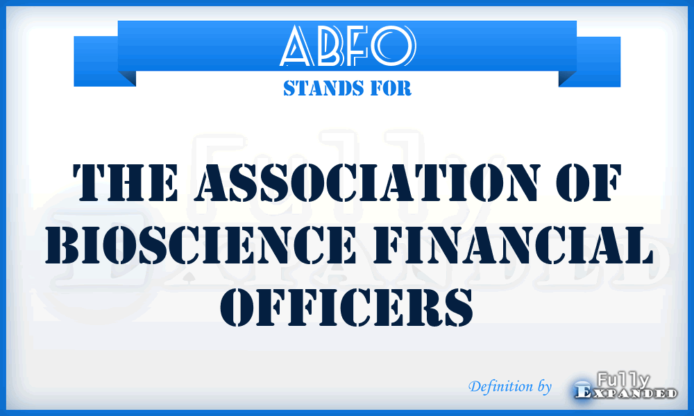 ABFO - The Association of Bioscience Financial Officers