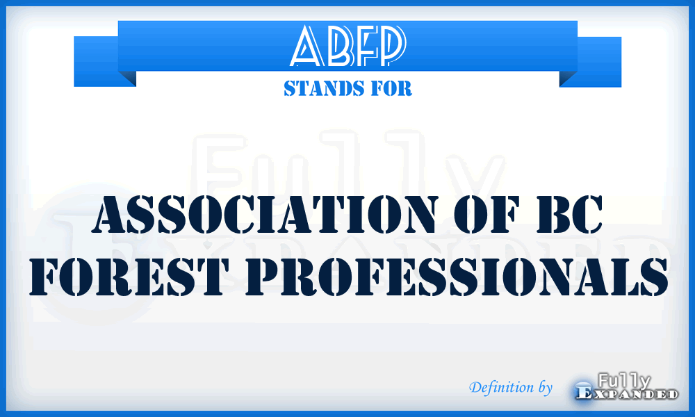 ABFP - Association of Bc Forest Professionals