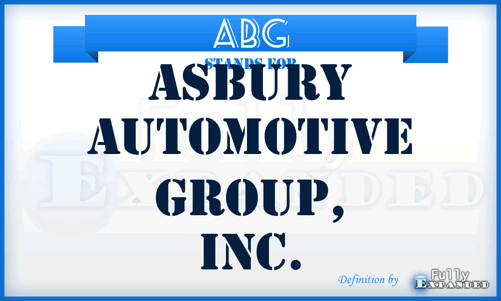 ABG - Asbury Automotive Group, Inc.