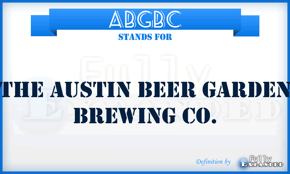 ABGBC - The Austin Beer Garden Brewing Co.
