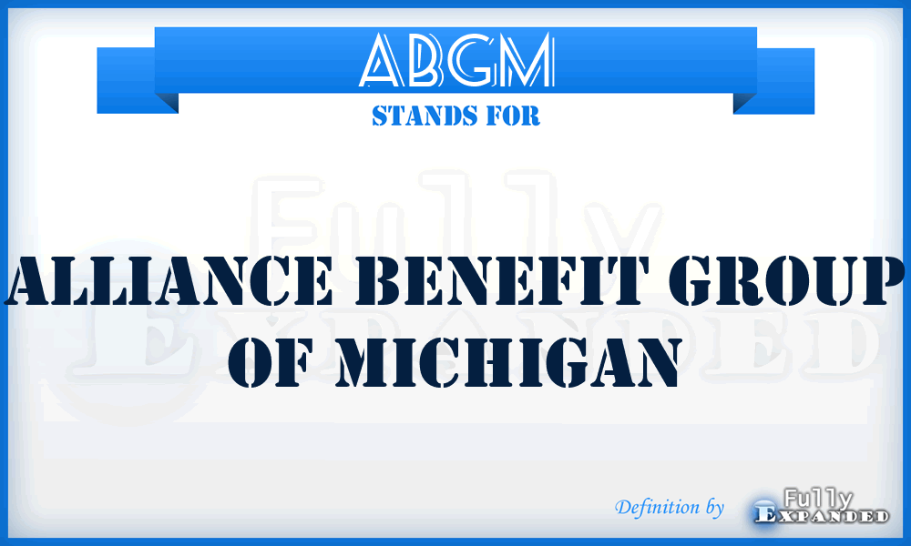ABGM - Alliance Benefit Group of Michigan