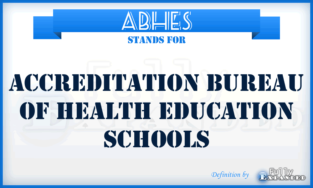 ABHES - Accreditation Bureau of Health Education Schools