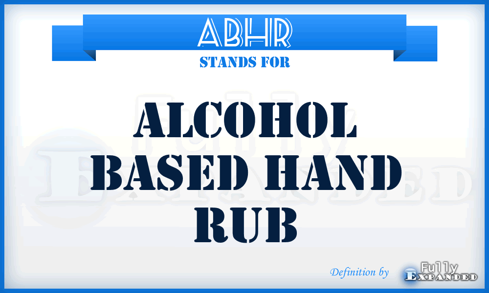 ABHR - Alcohol Based Hand Rub
