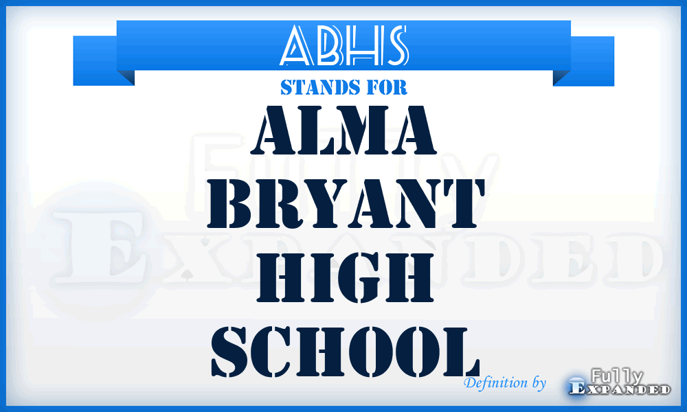 ABHS - Alma Bryant High School