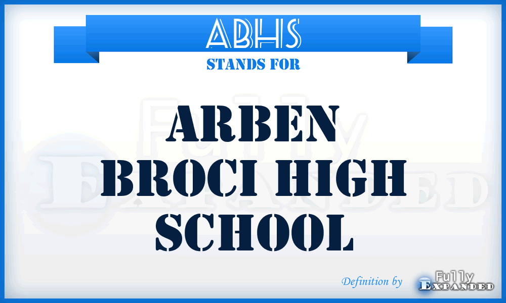 ABHS - Arben Broci High School