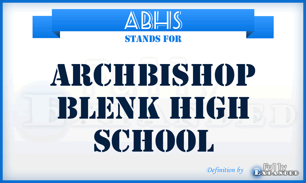 ABHS - Archbishop Blenk High School