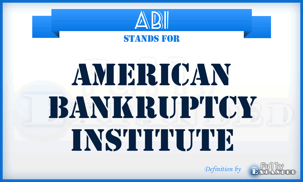 ABI - American Bankruptcy Institute