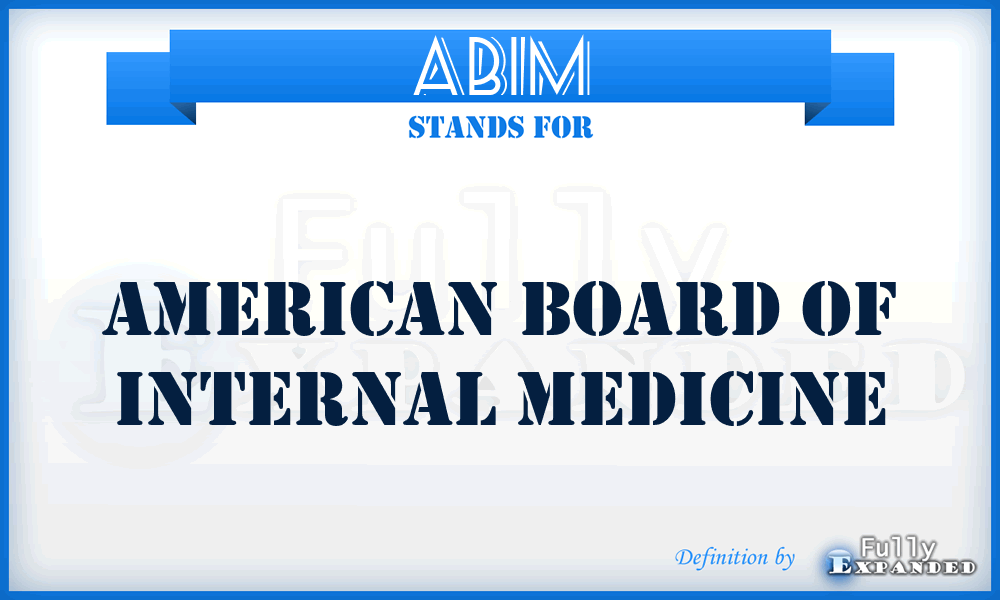 ABIM - American Board of Internal Medicine