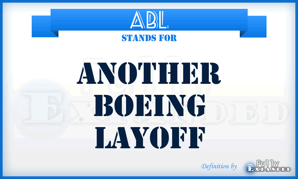 ABL - Another Boeing Layoff