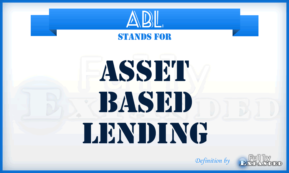 ABL - Asset Based Lending