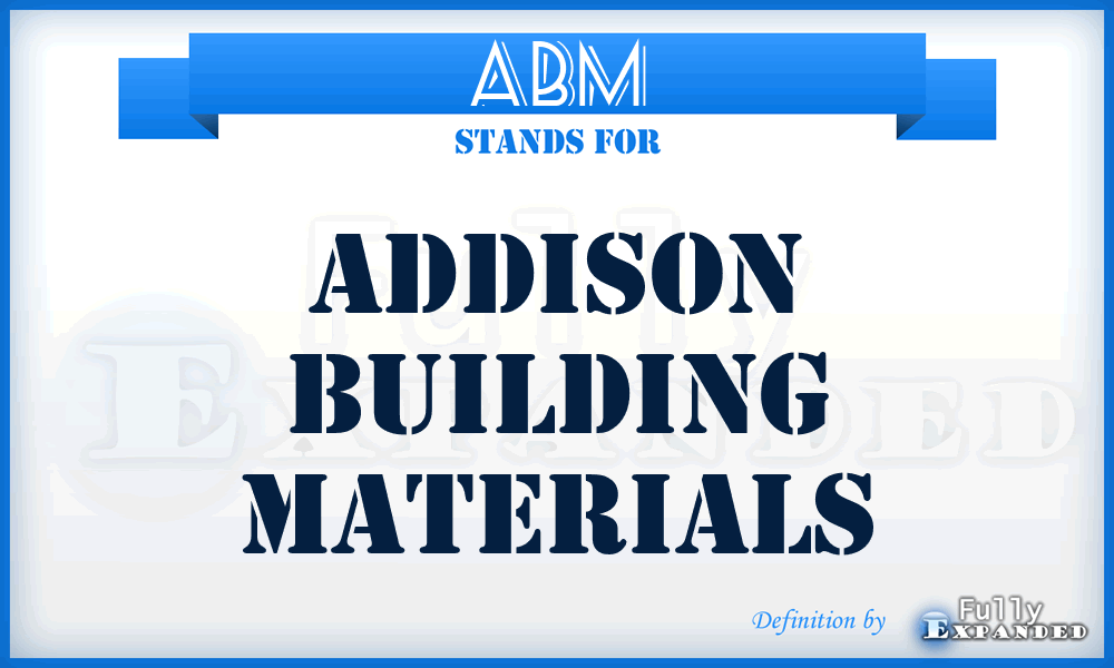 ABM - Addison Building Materials