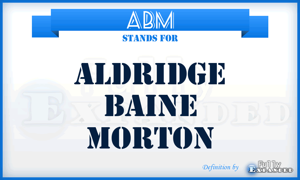 ABM - Aldridge Baine Morton