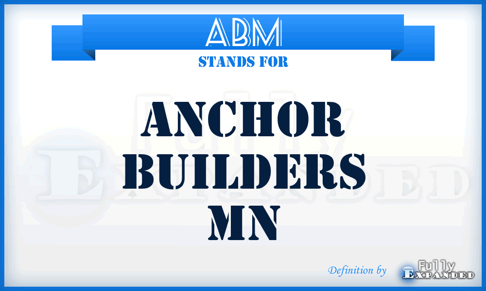 ABM - Anchor Builders Mn