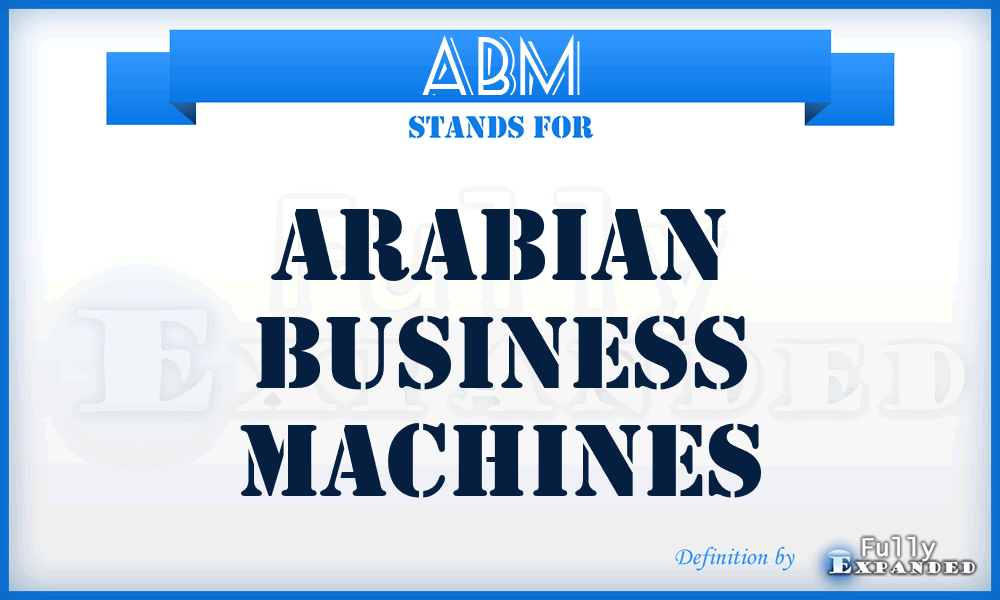ABM - Arabian Business Machines