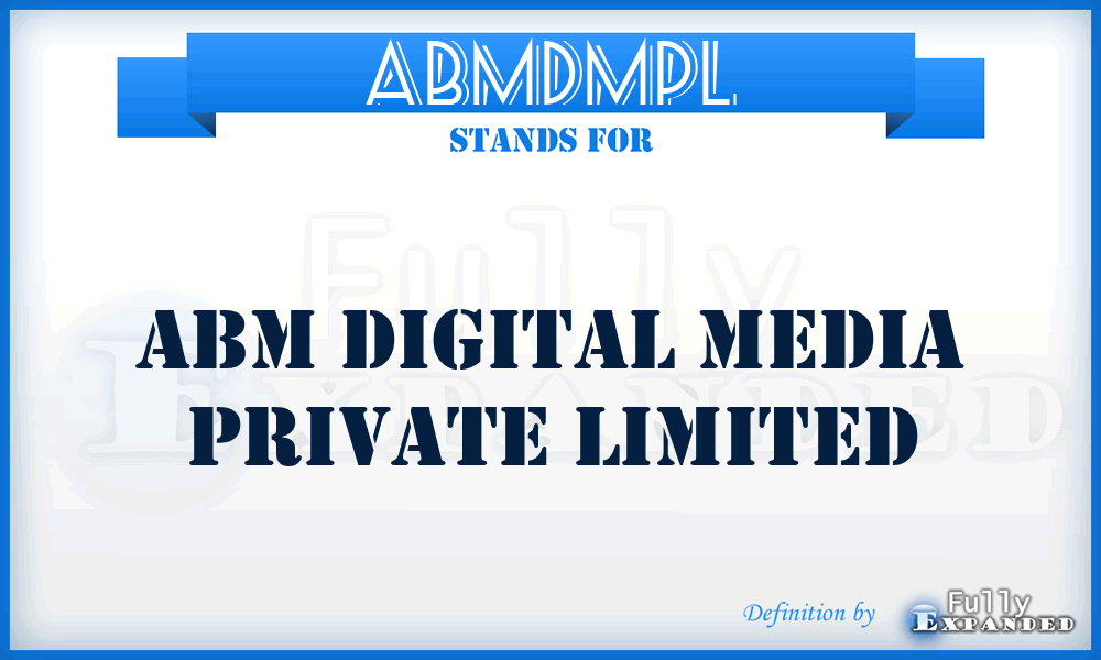 ABMDMPL - ABM Digital Media Private Limited