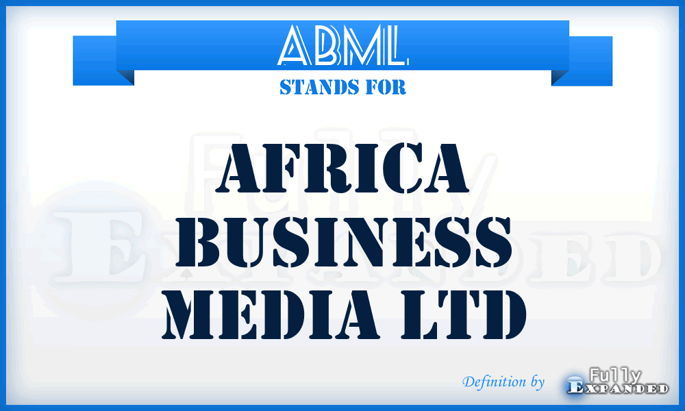 ABML - Africa Business Media Ltd