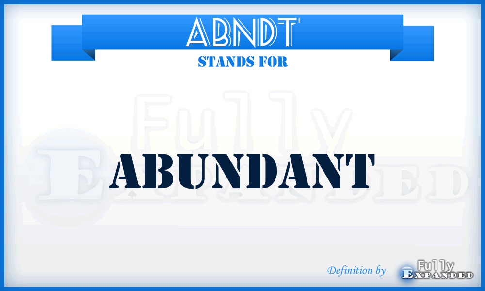 ABNDT - Abundant