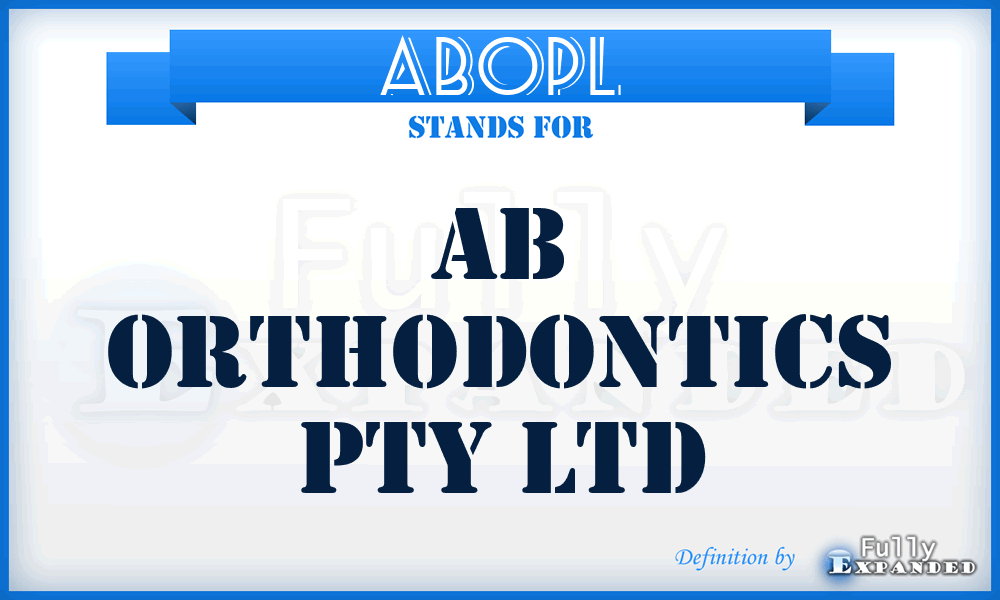 ABOPL - AB Orthodontics Pty Ltd