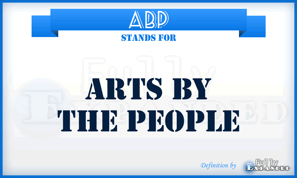 ABP - Arts By the People