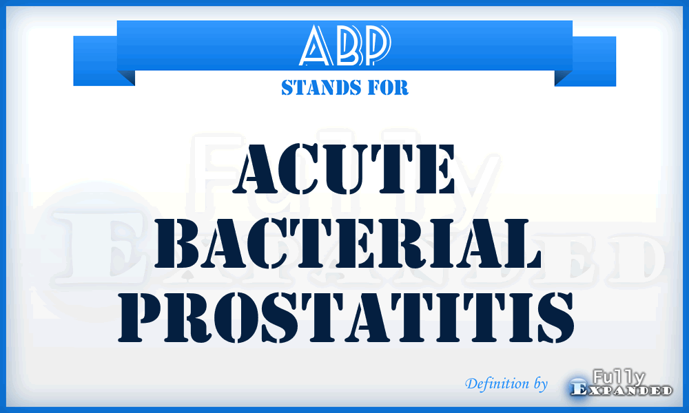 ABP - acute bacterial prostatitis