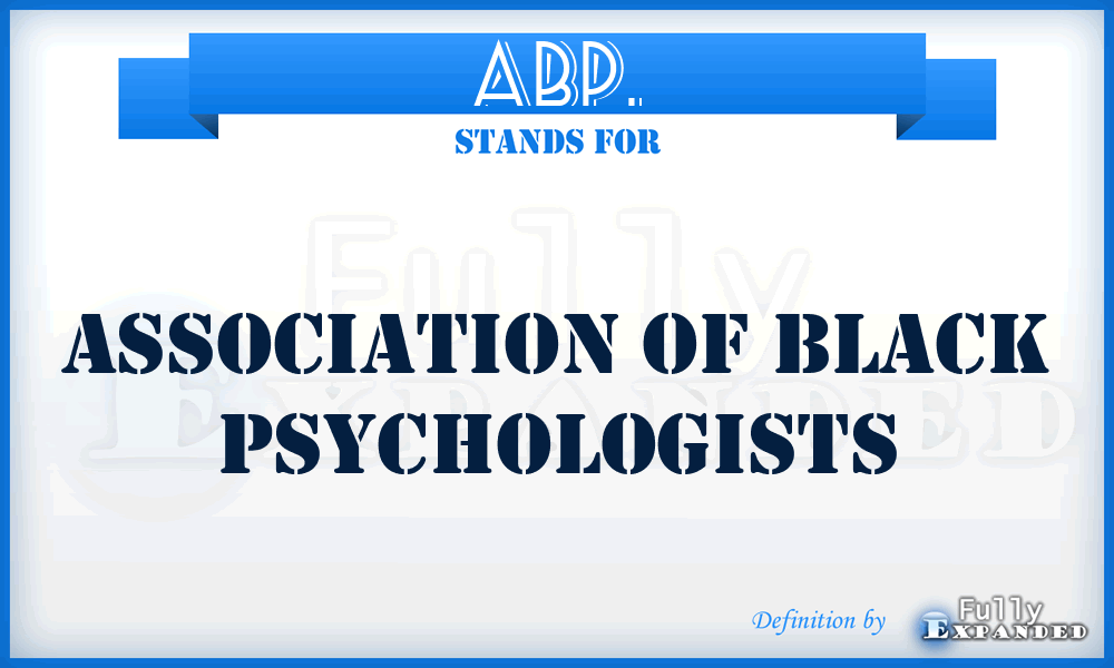 ABP. - Association of Black Psychologists