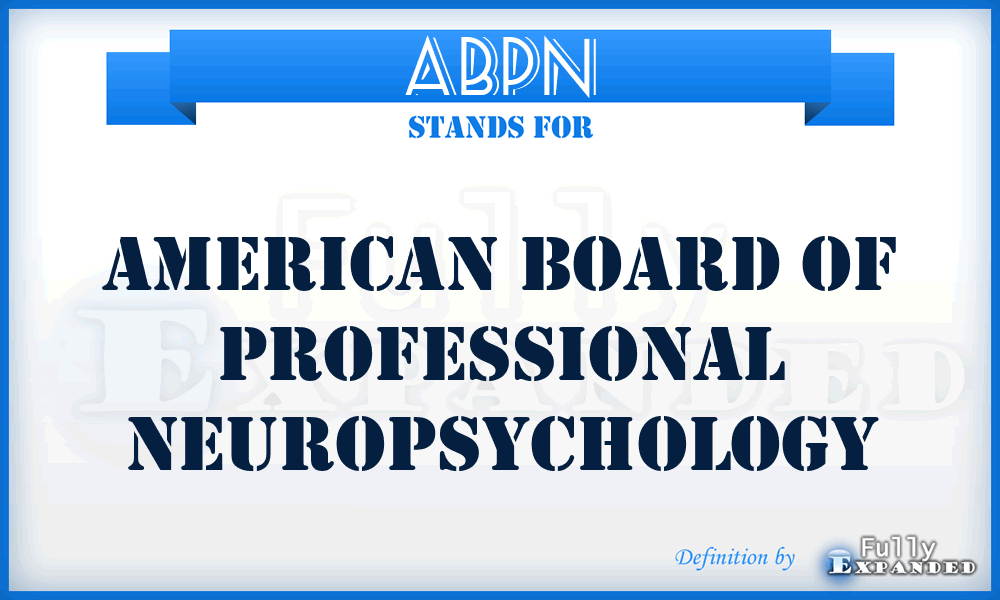 ABPN - American Board of Professional Neuropsychology