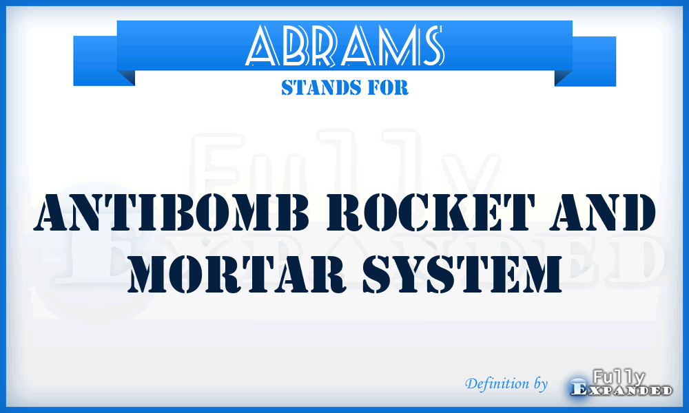 ABRAMS - Antibomb Rocket and Mortar System