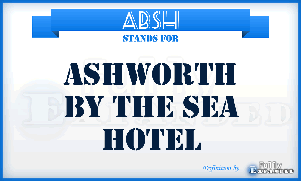 ABSH - Ashworth By the Sea Hotel