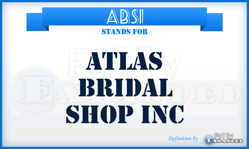 ABSI - Atlas Bridal Shop Inc