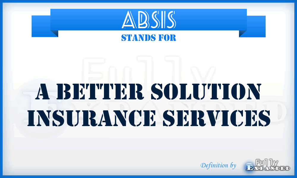 ABSIS - A Better Solution Insurance Services