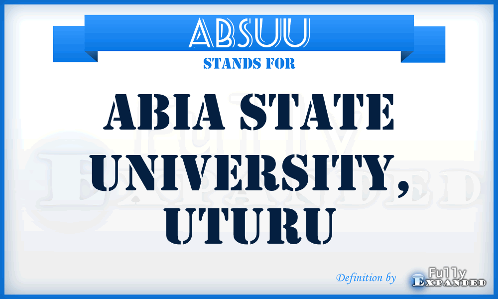 ABSUU - ABia State University, Uturu