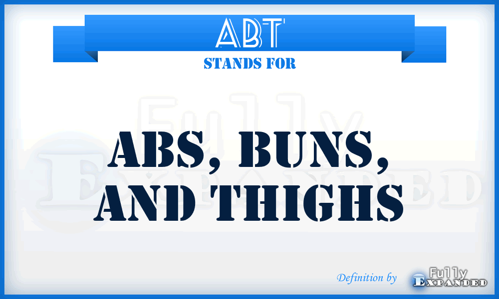 ABT - Abs, Buns, and Thighs