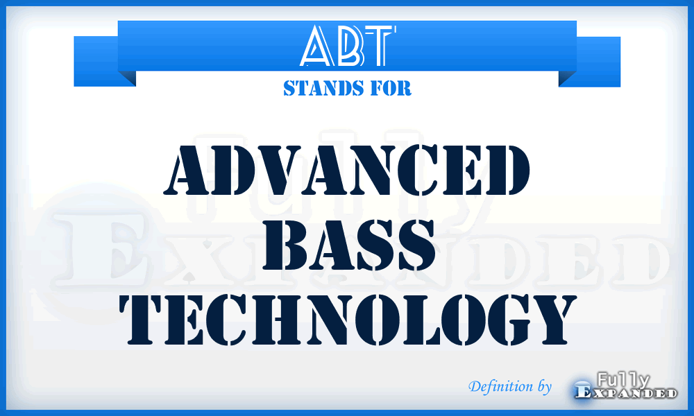 ABT - Advanced Bass Technology