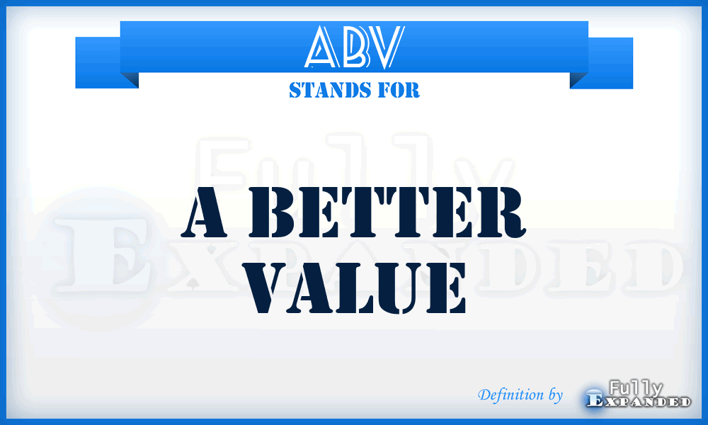 ABV - A Better Value