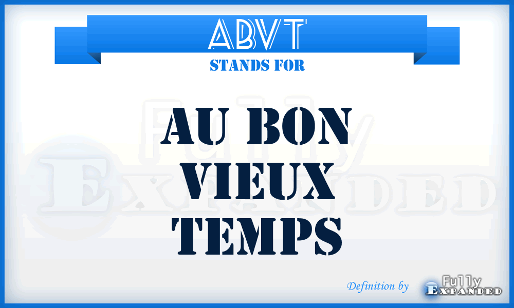 ABVT - Au Bon Vieux Temps