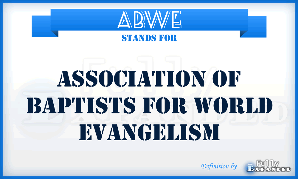 ABWE - Association of Baptists for World Evangelism