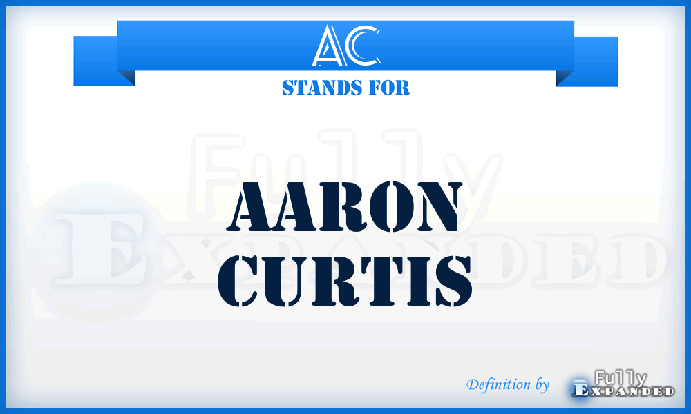 AC - Aaron Curtis