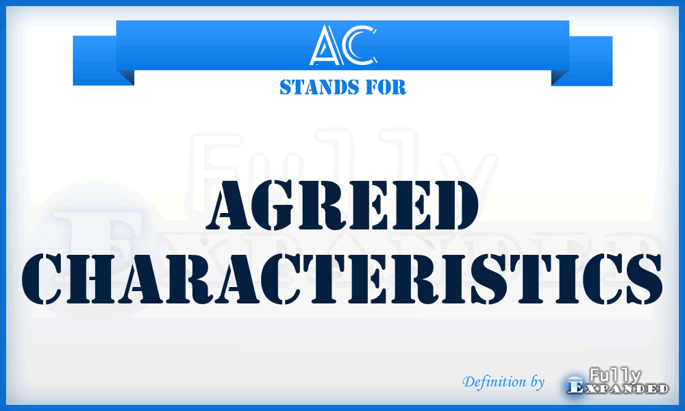 AC - Agreed Characteristics