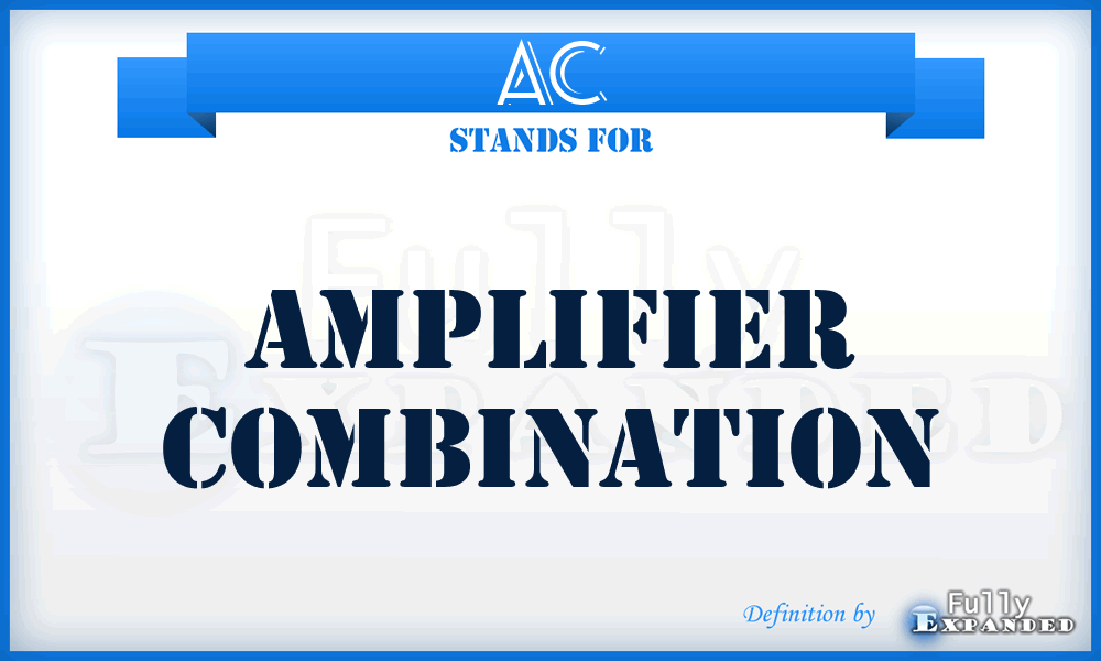 AC - Amplifier Combination