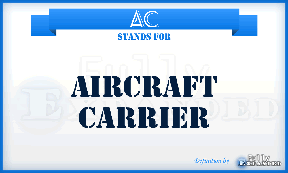 AC - aircraft carrier
