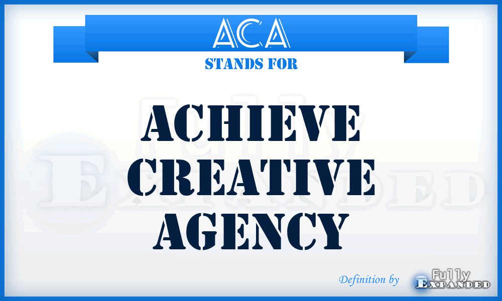 ACA - Achieve Creative Agency